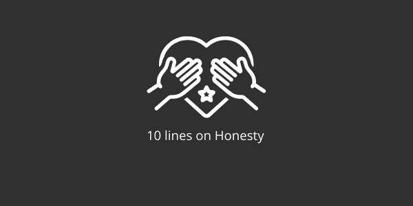 10 lines on Honesty | Short and simple for students