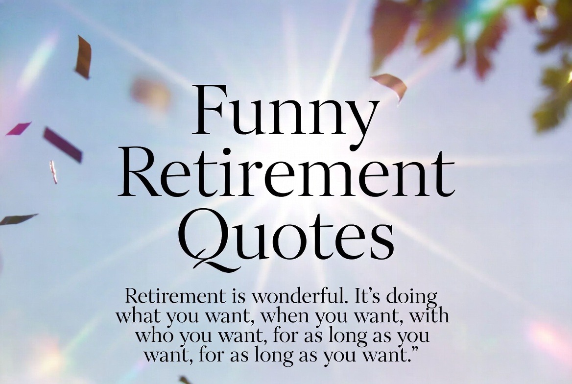40 Funny Retirement Quotes That Will Make You Laugh