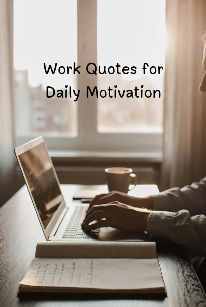 55 Work Quotes to Stay Motivated and Positive Every Day